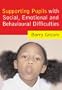 Supporting Pupils with Social, Emotional and Behavioural Difficulties: Effective Provision and Practice (Book & CD Rom)