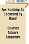 Fox-Hunting; As Recorded by Raed