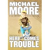 Here Comes Trouble: Stories from My Life