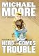 Here Comes Trouble: Stories from My Life