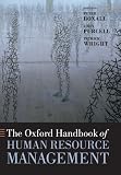 The Oxford Handbook of Human Resource Management (Oxford Handbooks)