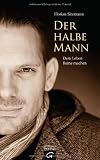 Produkt-Bild: Der halbe Mann: Dem Leben Beine machen