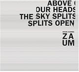 Above Our Heads the Sky Splits Open