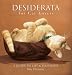 Desiderata for Cat Lovers: A Guide to Life & Happiness Desiderata for Cat Lovers: A Guide to Life & Happiness