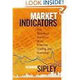 Market Indicators: The Best-Kept Secret to More Effective Trading and Investing (Bloomberg... by Richard Sipley