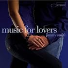 Music for Lovers by  Jimmy Smith 