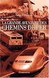 L Histoire des Chemins de Fer