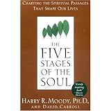 The Five Stages of the Soul: Charting the Spiritual Passages That Shape Our Lives