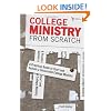 College Ministry from Scratch: A Practical Guide to Start and Sustain a Successful College Ministry