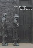 George Segal: Street Scenes