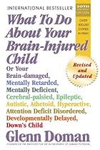 What To Do About Your Brain-injured Child