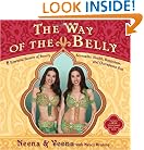 The Way of  the Belly: 8 Essential Secrets of Beauty, Sensuality, Health, Happiness, and Outrageous Fun