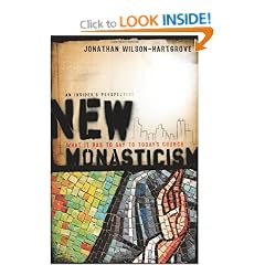 New Monasticism: What it Has to Say to Today's Church