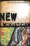 New Monasticism: What It Has to Say to Todays Church