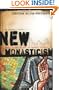 New Monasticism: What It Has to Say to Today's Church