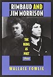 Rimbaud and Jim Morrison : the rebel as poet