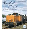 Abschied von der Schiene - G�terstrecken 1980 bis 1993