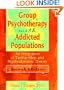 Group Psychotherapy With Addicted Populations: An Integration of Twelve-Step and Psychodynamic Theory (Haworth Addictions Treatment)