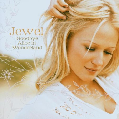Jewel - Goodbye Alice In Wonderland (J - Zortam Music