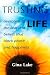 Trusting Life: Overcoming the Fear and Beliefs That Block Peace and Happiness