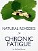 Natural Remedies for Chronic Fatigue Natural Remedies for Chronic Fatigue