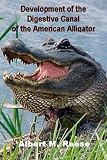Development of the Digestive Canal of the American Alligator