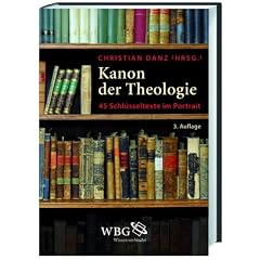 Kanon der Theologie: 45 Schl�sseltexte im Portrait