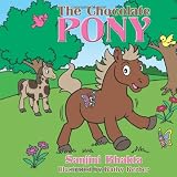 The Chocolate Ponyby Sanjini Bhakta