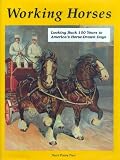 Working Horses: Looking Back 100 Years to America s Horse Drawn-Days