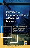 Fibonacci and Gann Applications in Financial Markets: Practical Applications of Natural and Synthetic Ratios in Technical Analysis (Wiley Trading)