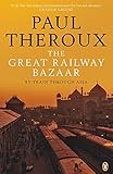 The great railway bazaar : by train through Asia