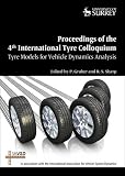 Proceedings of the 4th International Tyre Colloquium : tyre models for vehicle dynamics analysis : 20-21 April 2015, University of Surrey, Guildford, United Kingdom