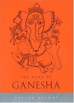 The Book of Ganesha (Indian Gods and Goddesses)