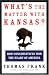 Books : What's the Matter with Kansas?: How Conservatives Won the Heart of America