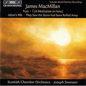 MacMillan: Tryst / I (A Meditation On Iona) / Adam