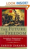 The Future of Freedom: Illiberal Democracy at Home and Abroad