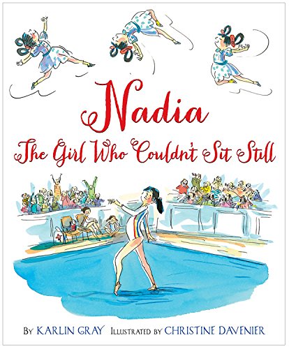 Nadia: The Girl Who CouldnEEt Sit Still