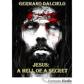 Jesus: A Hell of a Secret (Thriller)