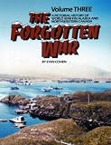 The Forgotten War, Vol 3: A Pictorial History of WW2 in Alaska and Northwestern Canada