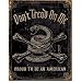 Dont Tread On Me Proud To Be An American Tin Sign