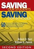 Saving Our Students, Saving Our Schools: 50 Proven Strategies for Helping Underachieving Students and Improving Schools