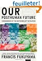 Our Posthuman Future: Consequences of the Biotechnology Revolution