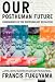Books : Our Posthuman Future: Consequences of the Biotechnology Revolution