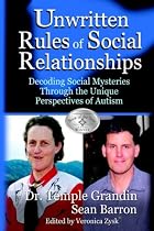 The Unwritten Rules of Social Relationships: Decoding Social Mysteries Through the Unique Perspectives of Autism