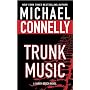 Trunk Music (Harry Bosch Novels) by Michael Connelly