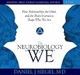 The Neurobiology of "We": How Relationships, the Mind, and the Brain Interact to Shape Who We Are (Sounds True Audio Learning Course)