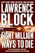 Eight Million Ways to Die (Matthew Scudder Mysteries)
