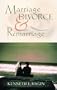 Marriage, Divorce and Remarriage