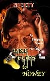 Like Flies To Honey 2