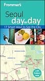 Frommer's Seoul Day by Day (Frommer's Day by Day - Pocket)